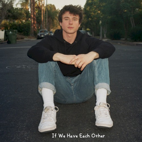 Okładka: ALEC BENJAMIN - If We Have Each Other