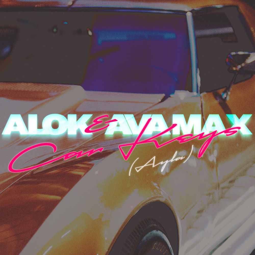 Okładka: Alok, Ava Max - Car Keys (Ayla)