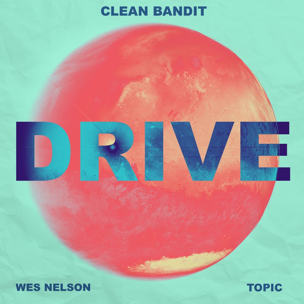 Okładka: Clean Bandit, Topic, Wes Nelson - Drive
