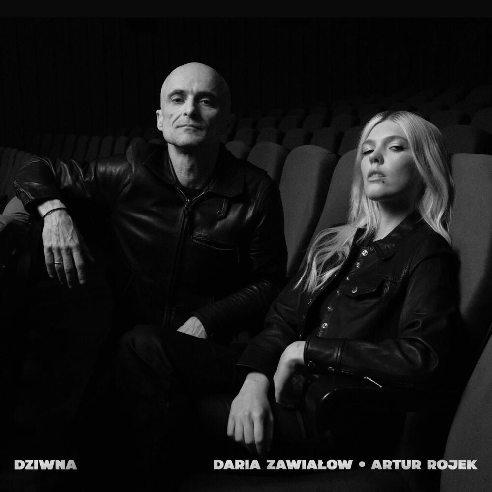 Okładka: Daria Zawiałow, Artur Rojek - Dziwna (feat. Artur Rojek)