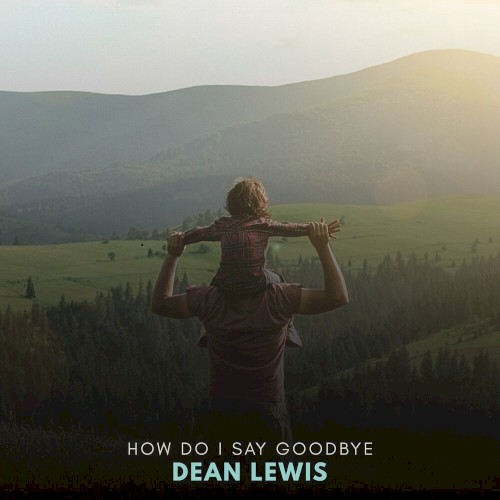 Okładka: DEAN LEWIS - How Do I Say Goodbye