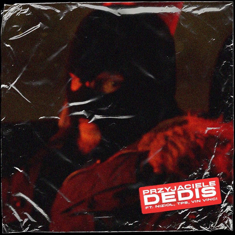 Okładka: Dedis, Nizioł, TPS, Vin Vinci, prod. Flame - Przyjaciele