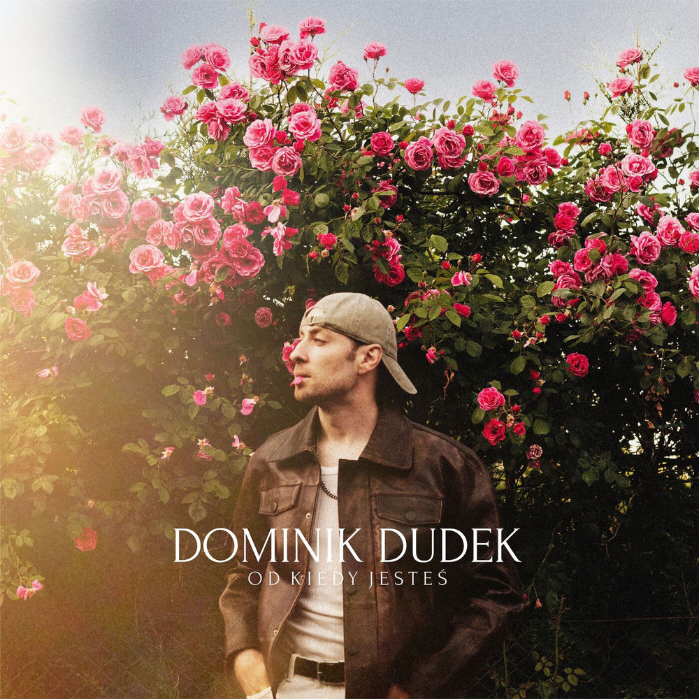 Okładka: Dominik Dudek - Od kiedy jesteś