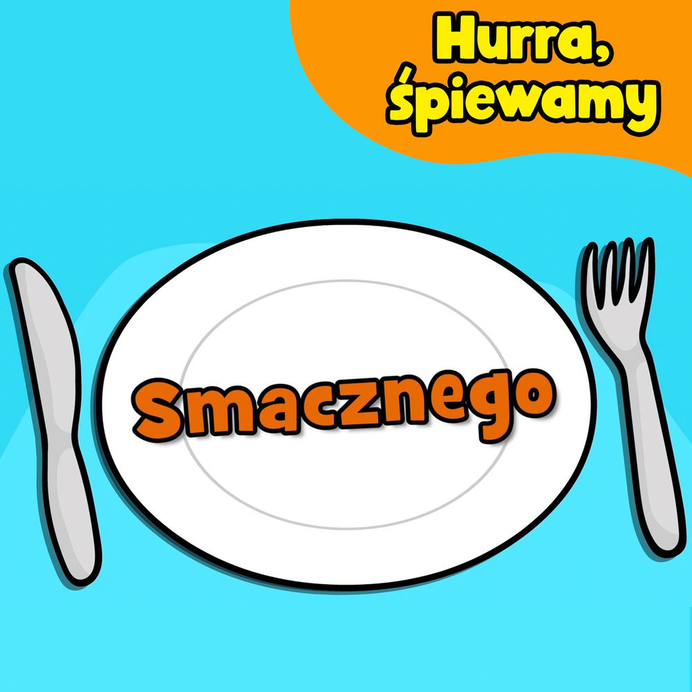 Okładka: HURRA, ŚPIEWAMY - Smacznego