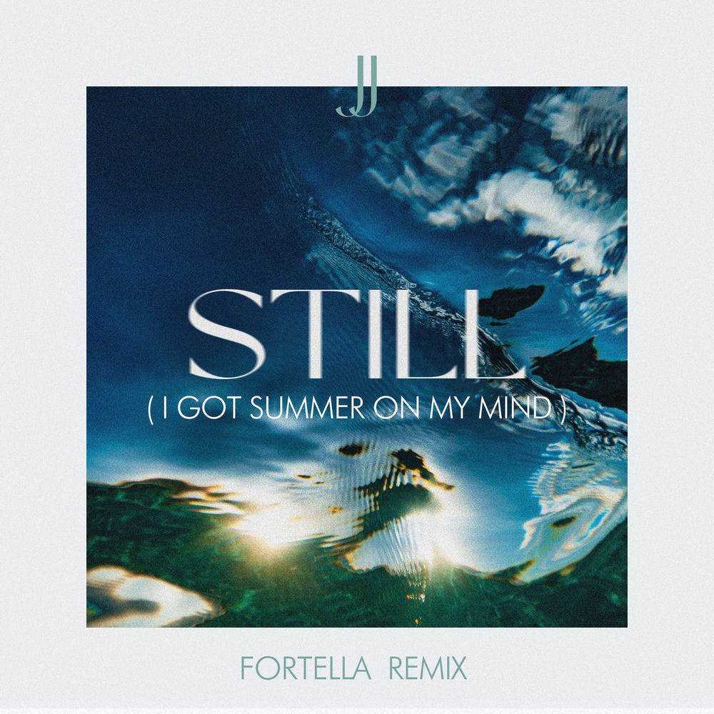 Okładka: JJ, FORTELLA - Still (I Got Summer On My Mind)