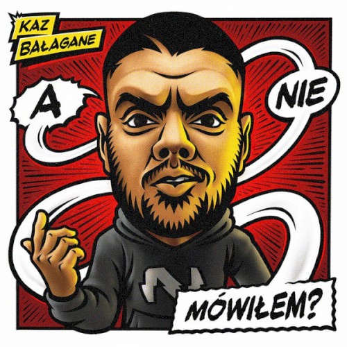 Okładka: Kaz Bałagane - A nie mówiłem?