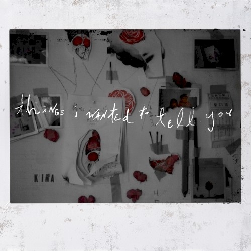 Okładka: Kina - Things I Wanted To Tell You