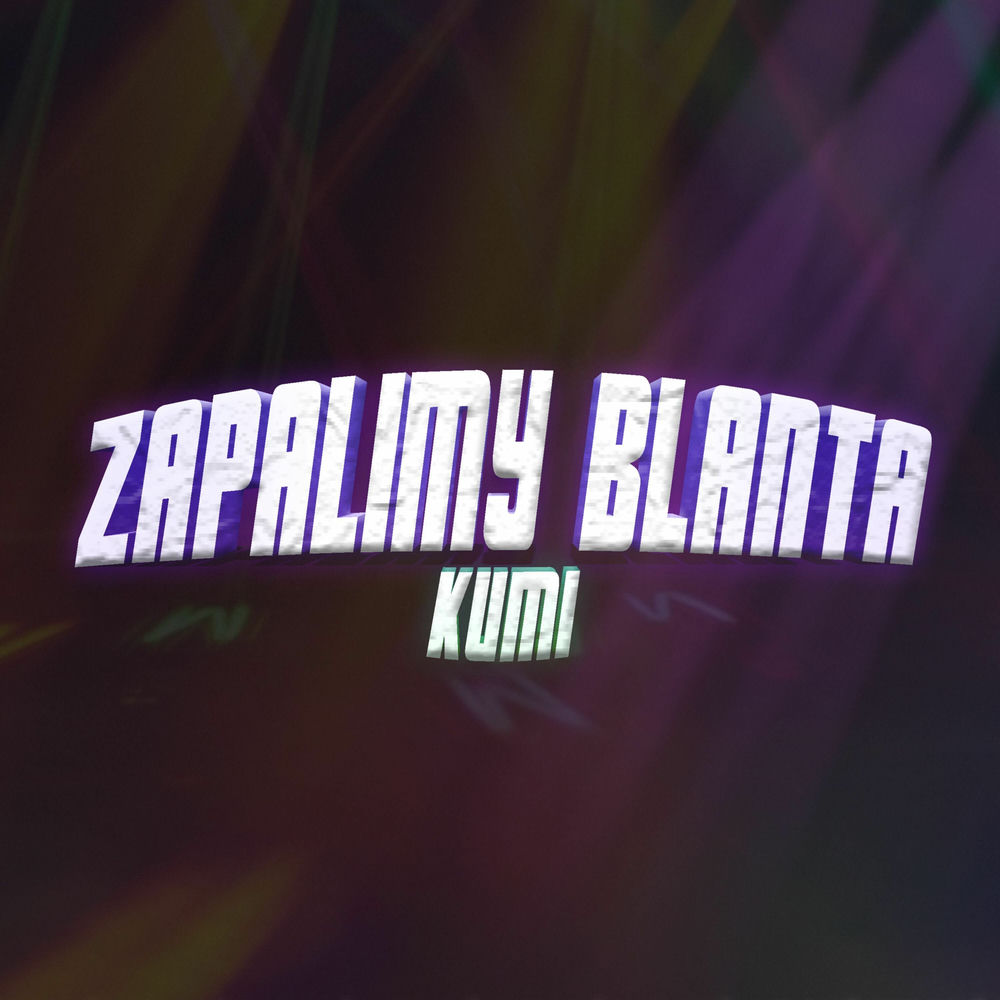 Okładka: Kumi - ZAPALIMY BLANTA