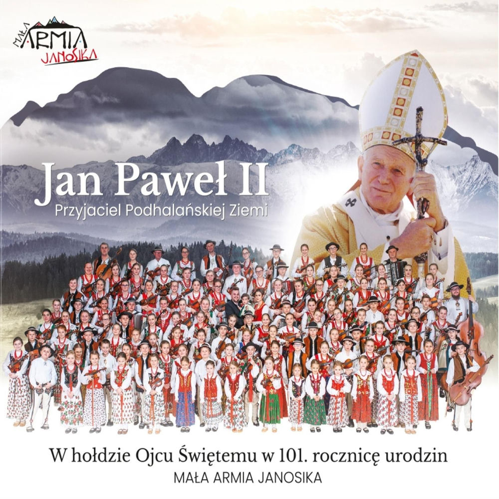 Okładka: Mała Armia Janosika - Jan Paweł II - Przyjaciel Podhalańskiej Ziemi