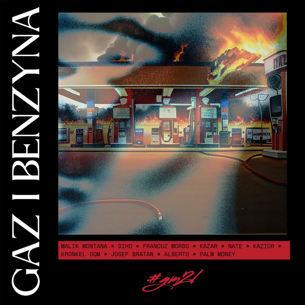 Okładka: Malik Montana, Diho, Francuz Mordo, Kazar, NATE, Kazior, Kronkel Dom, Josef Bratan, Alberto, Palm Money - Gaz i benzyna