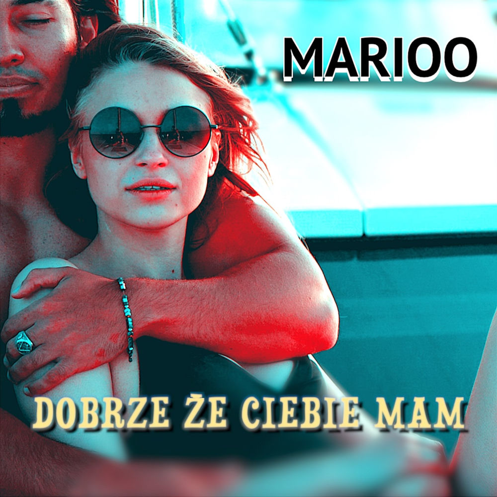 Okładka: MARIOO - Dobrze że Ciebie mam