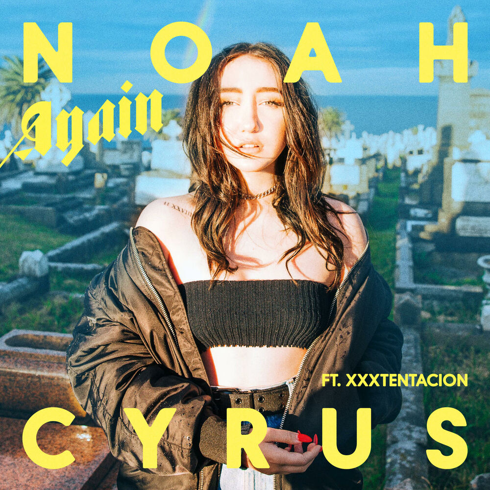 Okładka: Noah Cyrus, XXXTENTACION - Again (feat. XXXTENTACION)