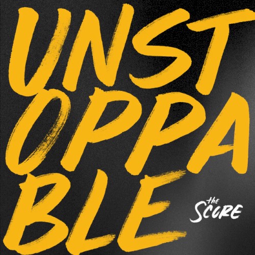 Okładka: The Score - Unstoppable