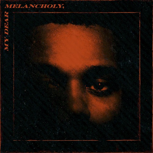 Okładka: The Weeknd - MY DEAR MELANCHOLY