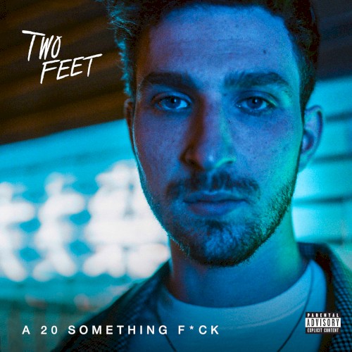 Okładka: TWO FEET - A 20 Something Fuck
