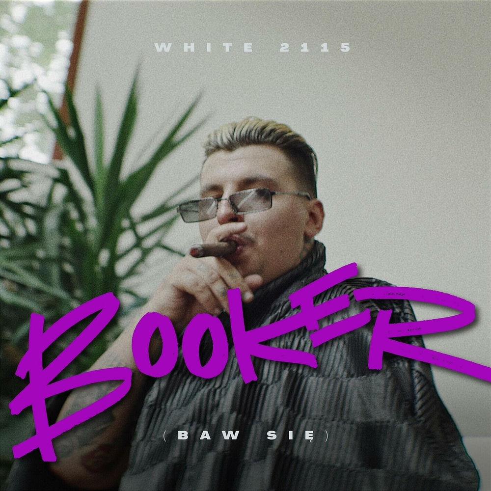 Okładka: White 2115 - BOOKER (BAW SIĘ)