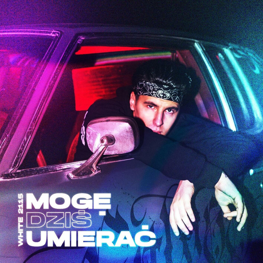 Okładka: White 2115 - Mogę Dziś Umierać