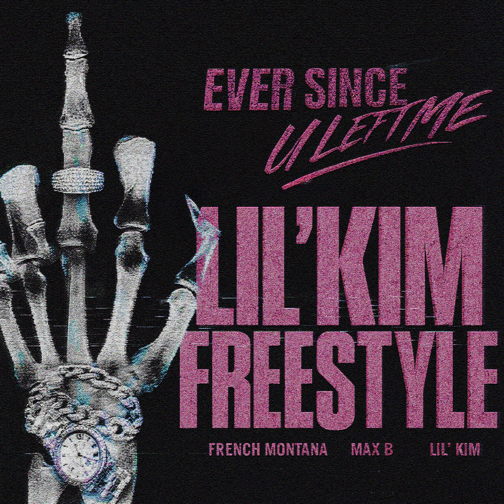 Okładka: Ever Since U Left Me (Lil' Kim Freestyle)