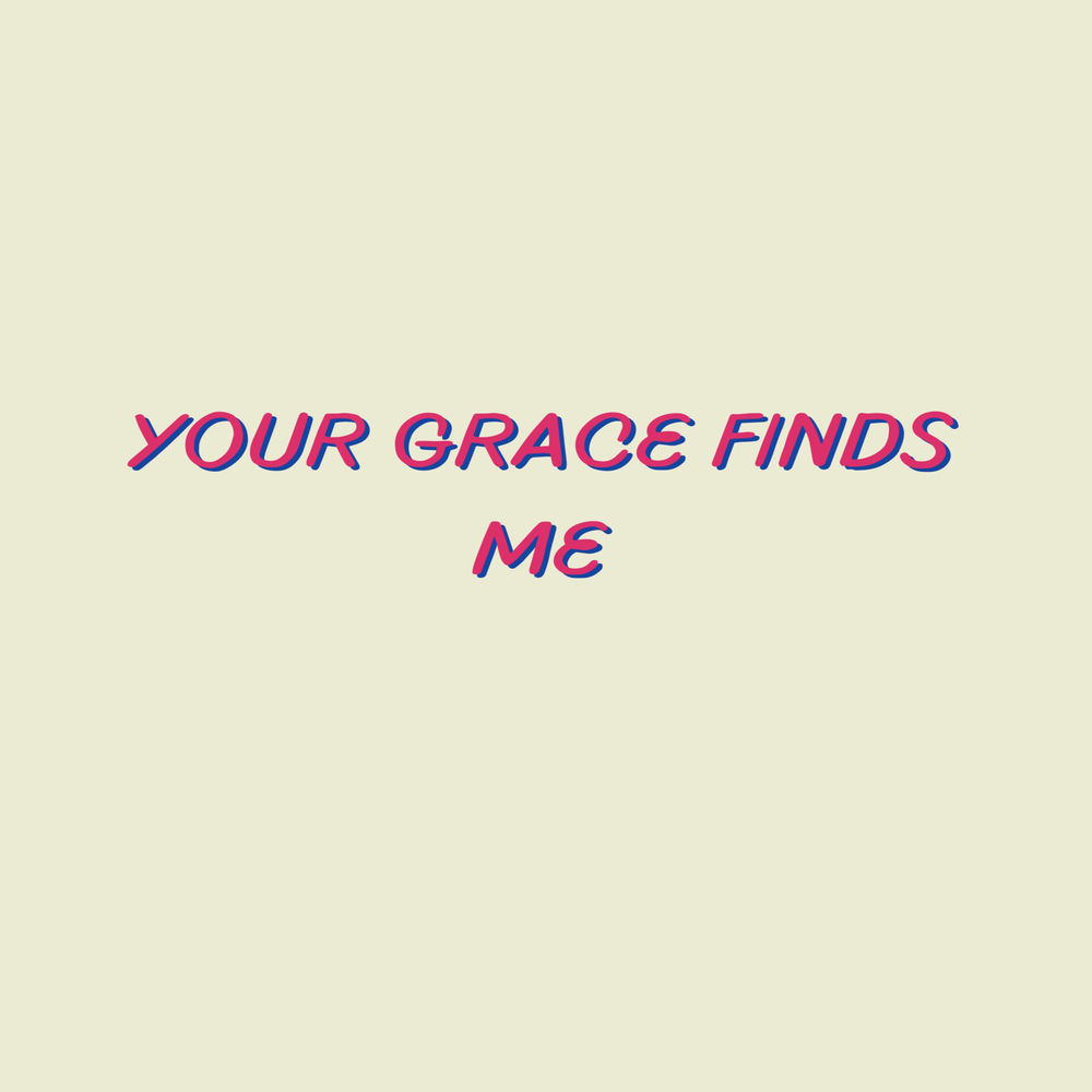 Okładka: Your Grace Finds Me