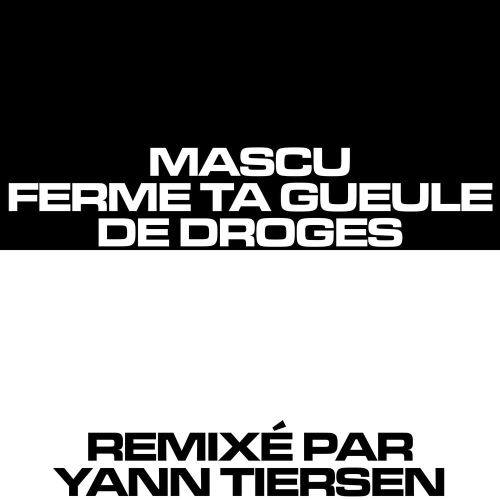 Okładka: Mascu Ferme Ta Gueule (Yann Tiersen Remix)